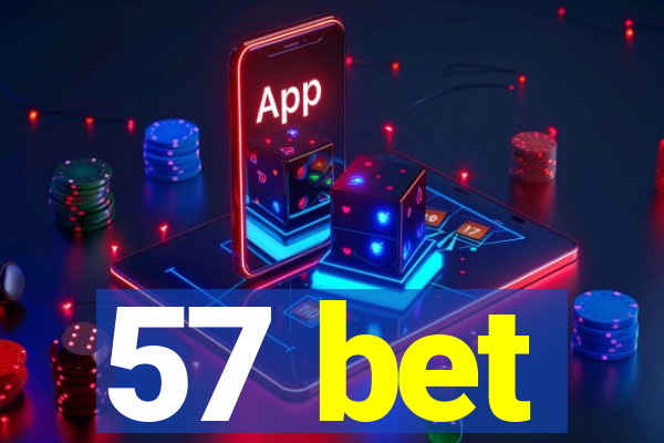 57 bet